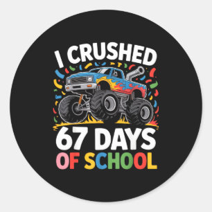 I Crushed 67 Days Of School For Kids Monster Truck Classic Round Sticker