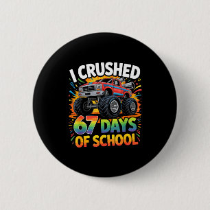 I Crushed 67 Days Of School Funny Meme Gen Z Stude 2 Inch Round Button