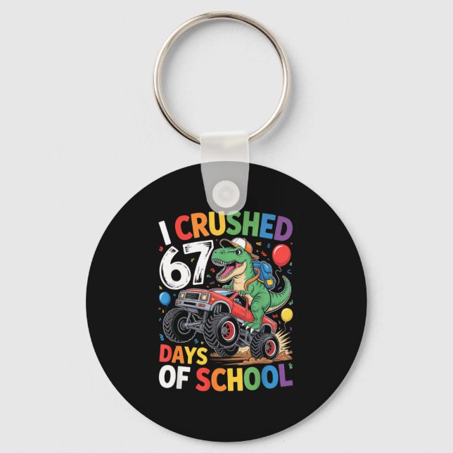 I Crushed 67 Days Of School Funny Six Seven 6 7 Me Keychain (Front)