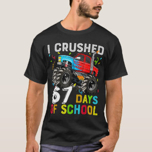 I Crushed 67 Days Of School Funny Students Teacher T-Shirt