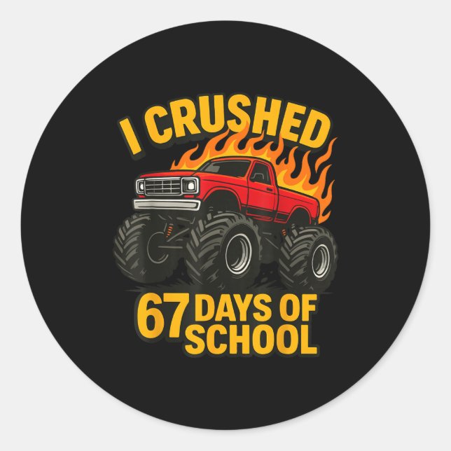 I Crushed 67 Days Of School Monster Truck Boys Tea Classic Round Sticker (Front)
