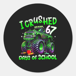 I Crushed 67 Days Of School Monster Truck Funny 67 Classic Round Sticker