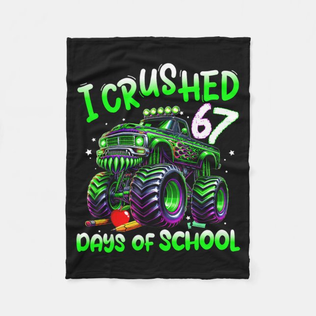 I Crushed 67 Days Of School Monster Truck Funny 67 Fleece Blanket (Front)