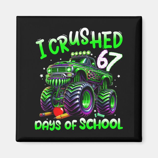 I Crushed 67 Days Of School Monster Truck Funny 67 Magnet (Front)