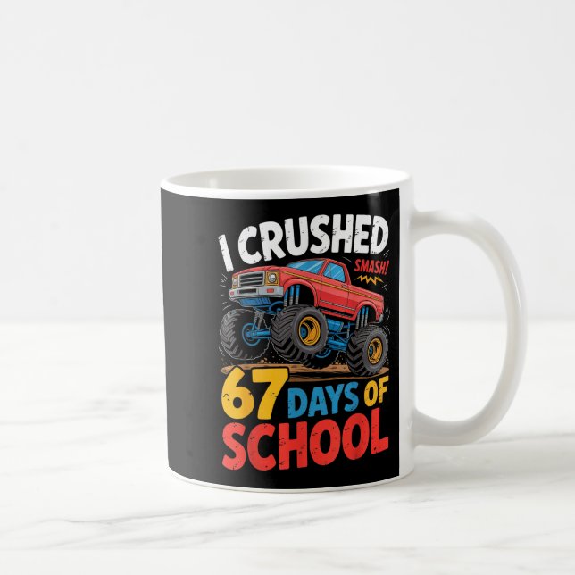 I Crushed 67 Days Of School Shirts Truck Students  Coffee Mug (Right)