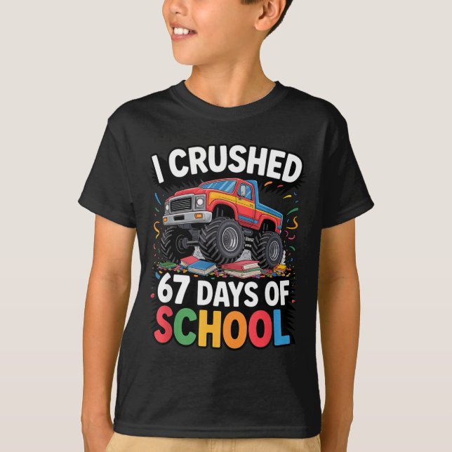 I Crushed 67 Days Of School  T-Shirt (Front)