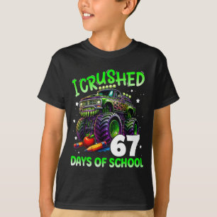 I Crushed 67 Days Of School Teachers Monster Truck T-Shirt