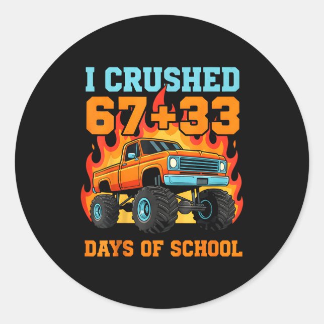 I Crushed 67 Plus 33 Days Of School Truck Teacher  Classic Round Sticker (Front)