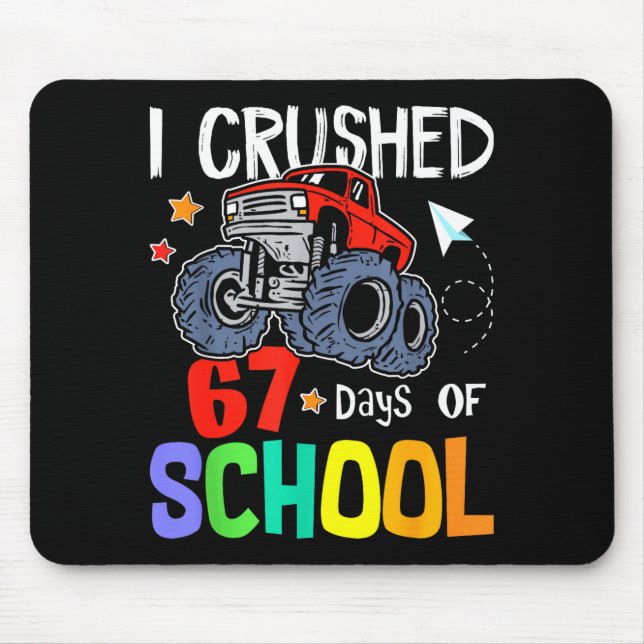 I Crushed 67th Day Of School Monster Truck 67 Days Mouse Pad (Front)