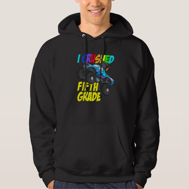 I Crushed Fifth Grade Monster Truck Fifth Grade Gr Hoodie (Front)