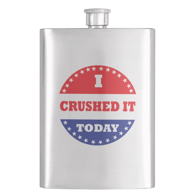I Crushed It Today Hip Flask (Front)