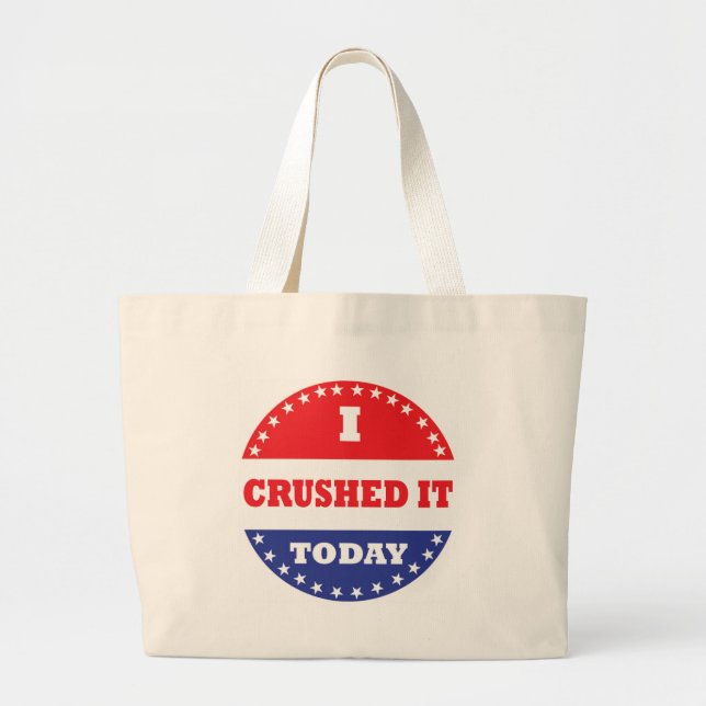 I Crushed It Today Large Tote Bag (Front)