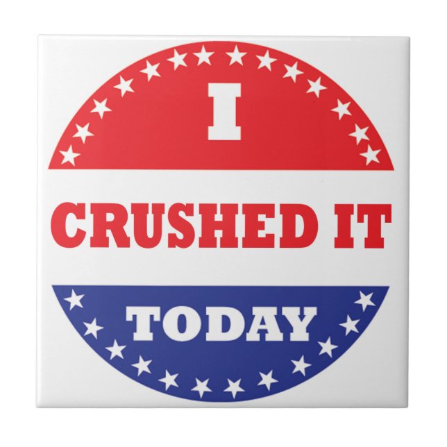 I Crushed It Today Tile (Front)