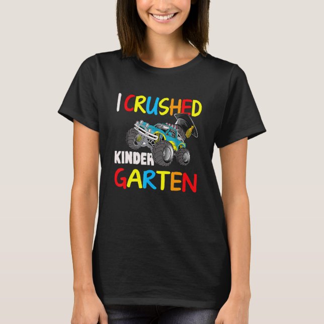 I Crushed Kindergarten  Graduation Boys Monster Tr T-Shirt (Front)