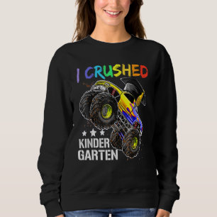 I Crushed Kindergarten Monster Truck Graduation Bo Sweatshirt