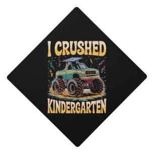 I Crushed Kindergarten Monster Truck Graduation Cap Topper