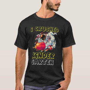 I Crushed Kindergarten Space Graduation 2022 T-Shirt