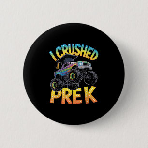I Crushed Pre K Truck Graduation Preschool Kids Bo 2 Inch Round Button