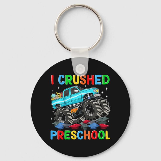 I Crushed Preschool Last Day Of School Monster Tru Keychain (Front)