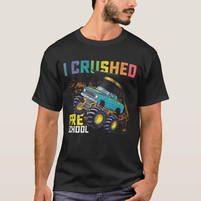 I Crushed Preschool Monster Truck Graduation T-Shirt (Front)
