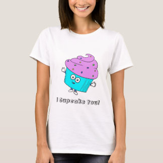 I Cupcake You! T-Shirt