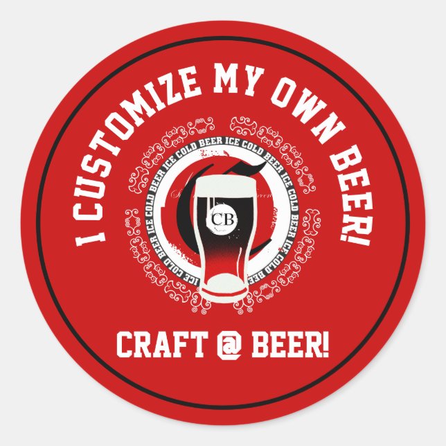 I Customize My Own Beer Classic Round Sticker (Front)