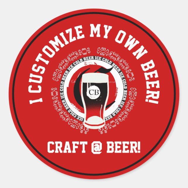 I Customize My Own Beer Classic Round Sticker (Front)