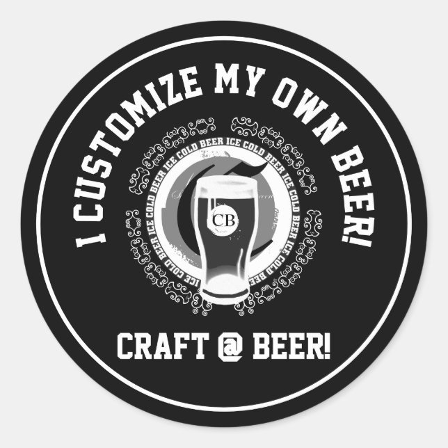 I Customize My Own Beer Classic Round Sticker (Front)