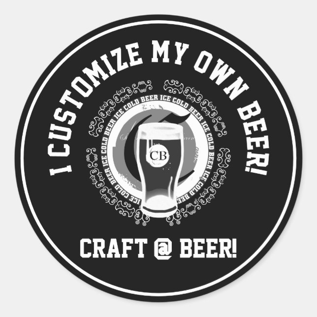 I Customize My Own Beer Classic Round Sticker (Front)