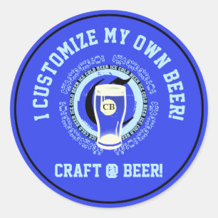 I Customize My Own Beer Classic Round Sticker