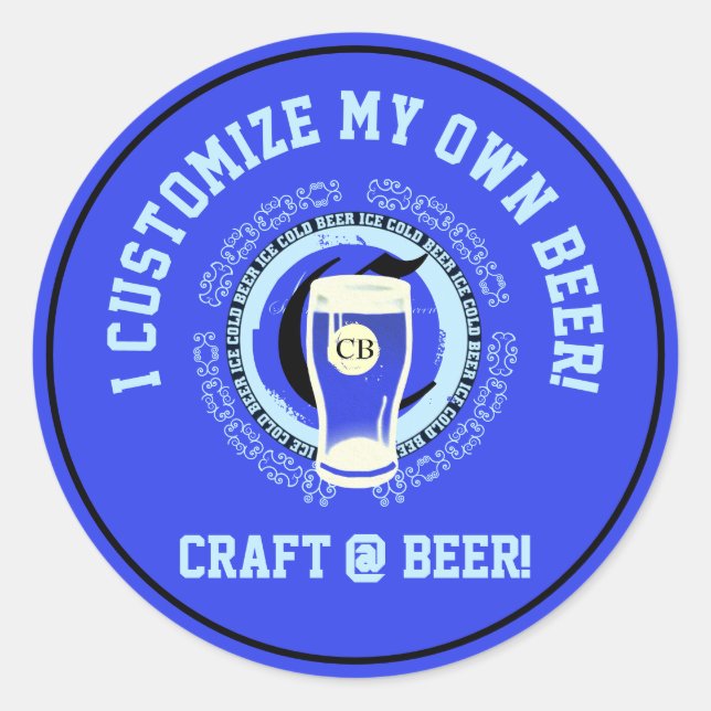 I Customize My Own Beer Classic Round Sticker (Front)