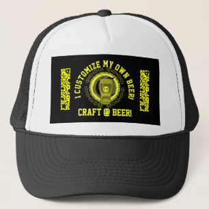 I Customize my own beer Craft Beer Trucker Hat