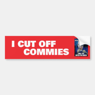 I CUT OFF COMMIES BUMPER STICKER