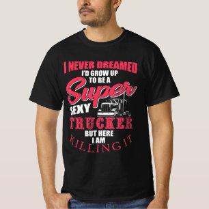 I’d Grow Up To Be A Trucker Art Gift For Trucker T-Shirt
