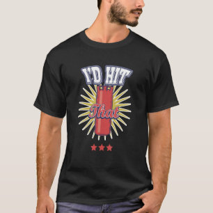 I´d Hit That Boxing Boxer Boxsport Kick Boxer T-Shirt