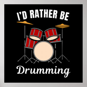 I d rather be at my job, drummer saying poster