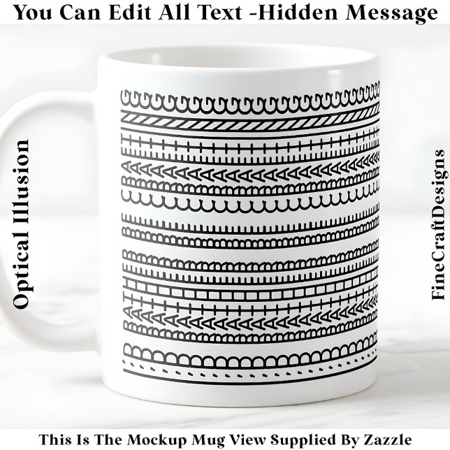 I’d Rather Be Crafting Hidden Message 087 Funny  Coffee Mug (Creator Uploaded)