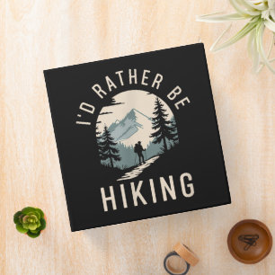 I’d Rather Be Hiking Mountain Trail Hiking Binder