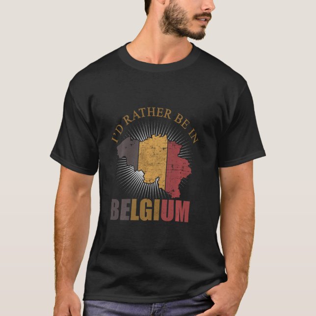 I D Rather Be In Belgium Flag Belgian Map Vacation T-Shirt (Front)
