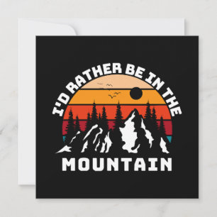 I d Rather Be In The Mountains