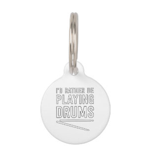 I’d Rather Be Playing Drums Pet Tag