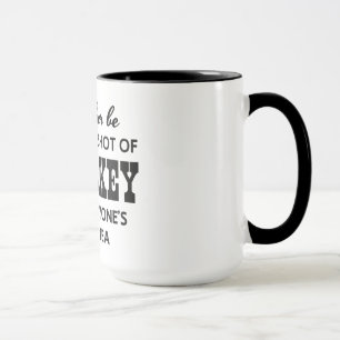 I’d Rather Be Someone’s Shot of Whiskey Mug