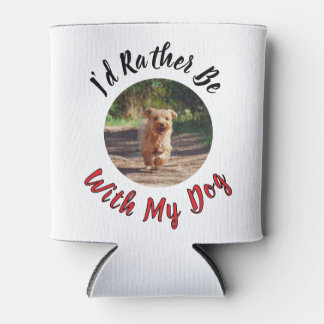 I’d Rather Be With My Dog – Personalized Pet Lover Can Cooler