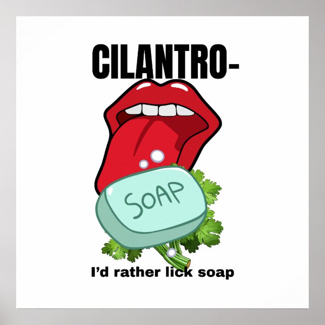 I’d Rather Lick Soap – Anti-Cilantro Funny Poster (Front)