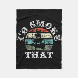 I´d Smoke That - Bbq  Fleece Blanket