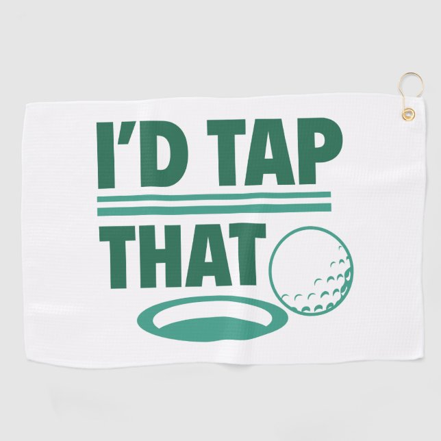 I’d Tap That Golf Towel (Horizontal)
