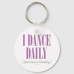 I Dance Daily Keychain