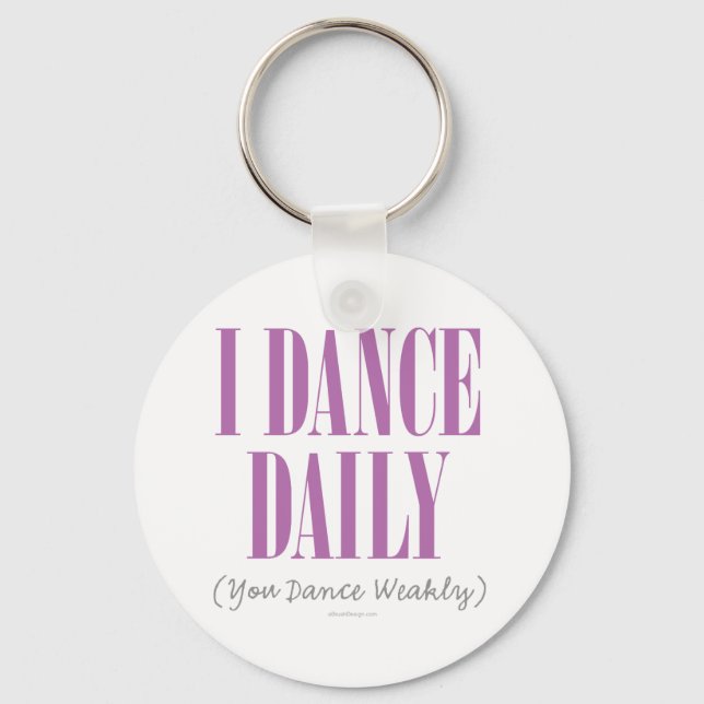 I Dance Daily Keychain (Front)