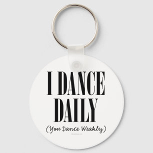 I Dance Daily Keychain