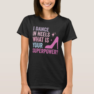I Dance In Heels Duet Dancer Ballroom Dancing T-Shirt
